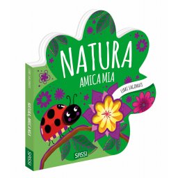 Libri sagomati. Natura, amica mia