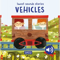 Sweet Sounds Stories. Vehicles