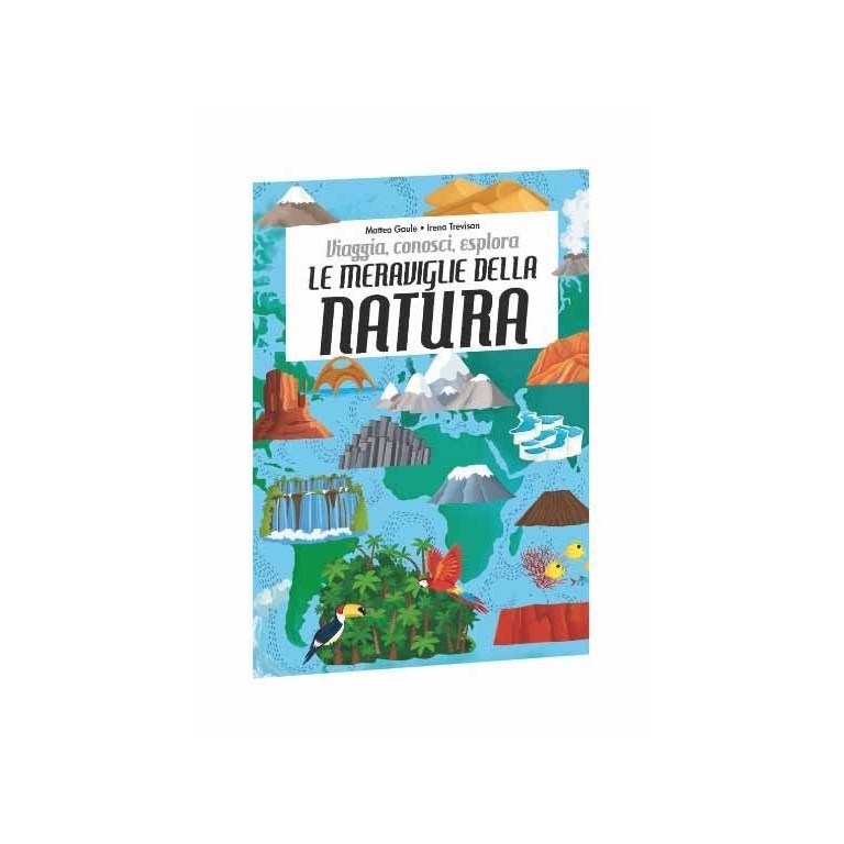 Viaggia, conosci, esplora. Le meraviglie della natura