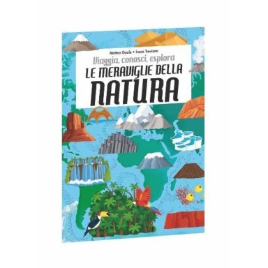 Viaggia, conosci, esplora. Le meraviglie della natura