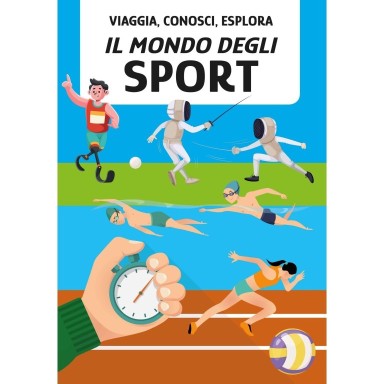 Viaggia, conosci, esplora. Il mondo degli sport