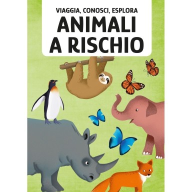 Mini Viaggia, conosci, esplora. Animali a rischio