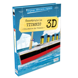 Viaggia, Conosci, Esplora. Costruisci il Titanic 3D. La storia del Titanic