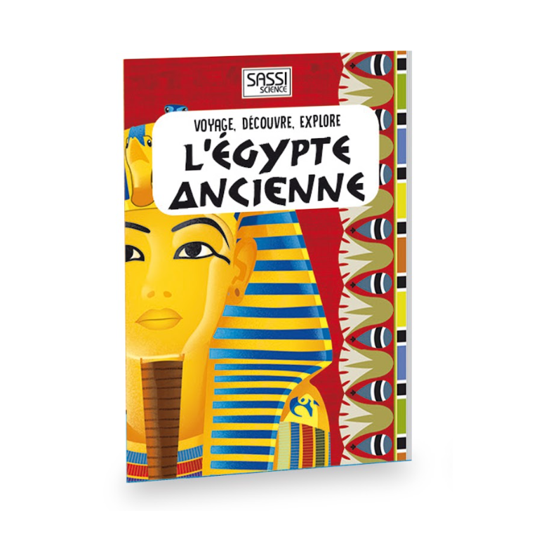 Voyage, découvre, explore. L’Égypte ancienne