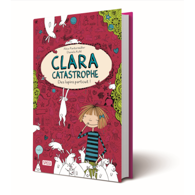 Clara catastrophe. Des lapins partout ! (Vol. 1)