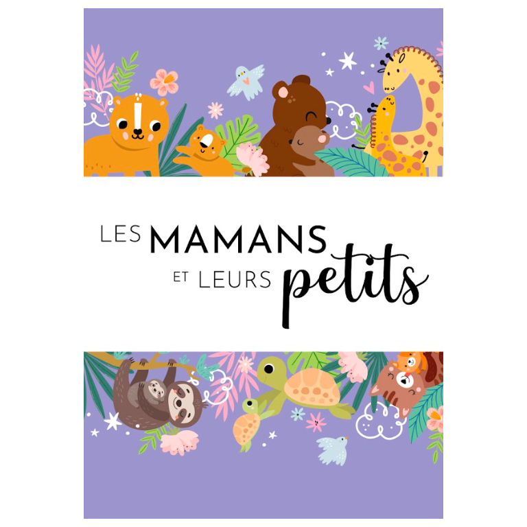 Mes premières cartes. Les mamans et leurs petits