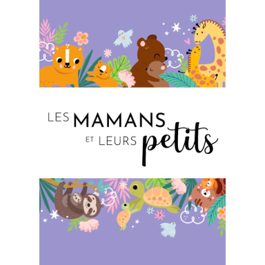 Mes premières cartes. Les mamans et leurs petits