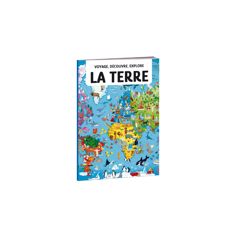 Voyage, découvre, explore. La Terre
