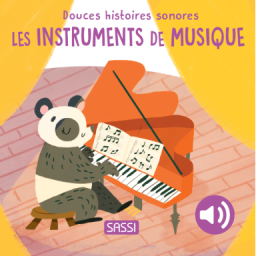 Douces histoires sonores. Les instruments de musique