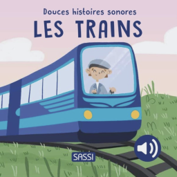 Douces histoires sonores. Les trains