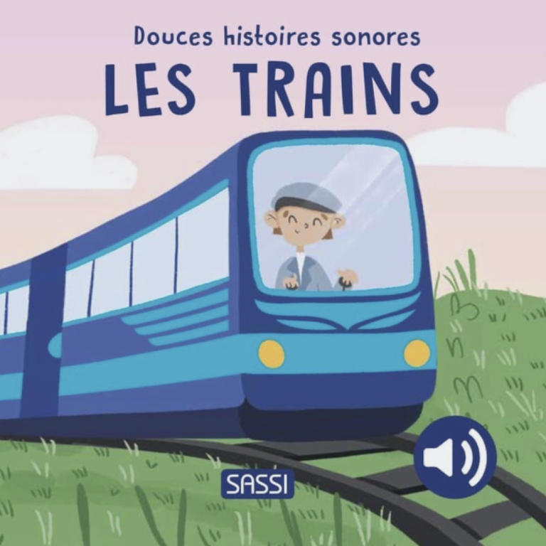 Douces histoires sonores. Les trains