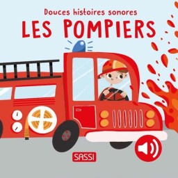 Douces histoires sonores. Les pompiers