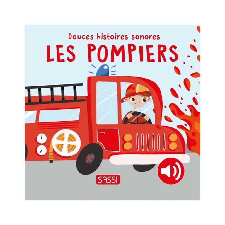 Douces histoires sonores. Les pompiers