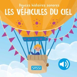 Douces histoires sonores. Les véhicules du ciel