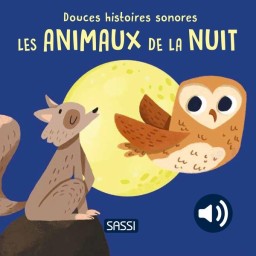 Douces histoires sonores. Les animaux de la nuit