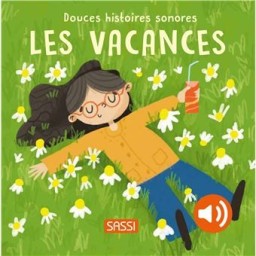 Douces histoires sonores. Les vacances